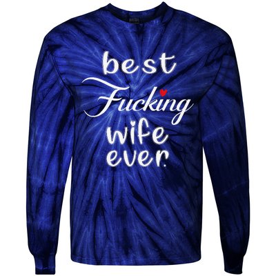 Best Fucking Wife Ever Mothers Day Tie-Dye Long Sleeve Shirt