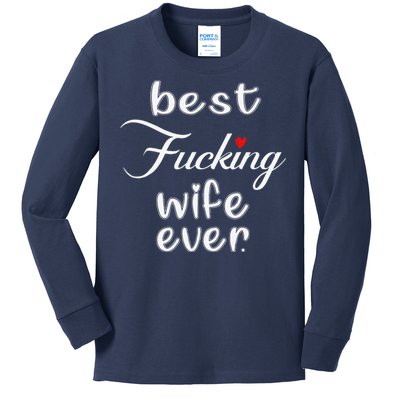 Best Fucking Wife Ever Mothers Day Kids Long Sleeve Shirt