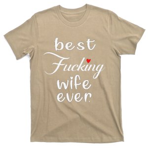 Best Fucking Wife Ever Mothers Day T-Shirt