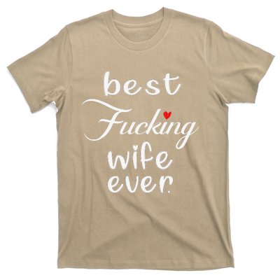 Best Fucking Wife Ever Mothers Day T-Shirt