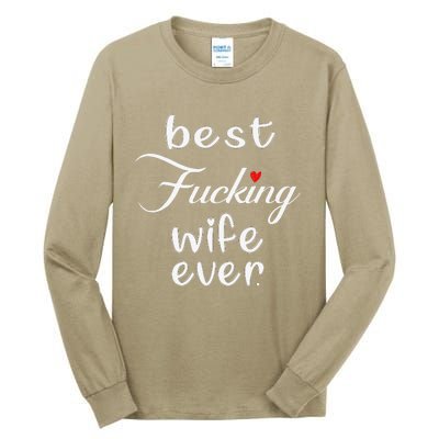 Best Fucking Wife Ever Mothers Day Tall Long Sleeve T-Shirt