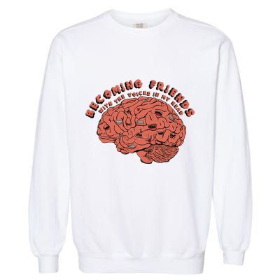 Becoming Friends with The Voices in My Head Garment-Dyed Sweatshirt