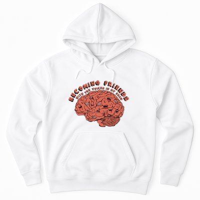 Becoming Friends with The Voices in My Head Hoodie
