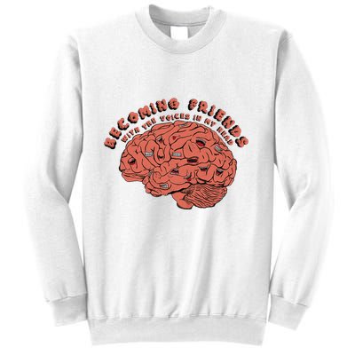 Becoming Friends with The Voices in My Head Sweatshirt