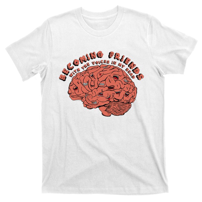 Becoming Friends with The Voices in My Head T-Shirt