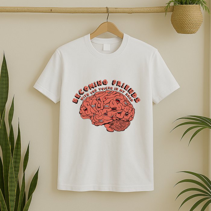 Becoming Friends with The Voices in My Head T-Shirt