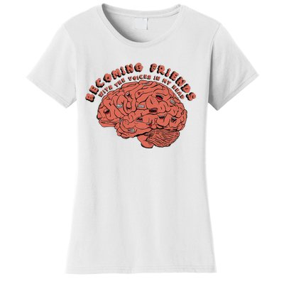 Becoming Friends with The Voices in My Head Women's T-Shirt