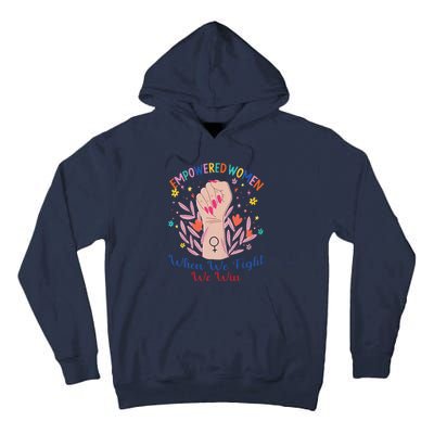 Boho Flower Wo When We Fight We Win Kamala Supporter Tall Hoodie