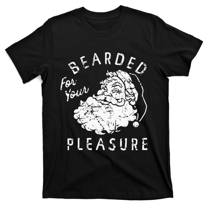 Bearded For Your Pleasure Funny Christmas T-Shirt