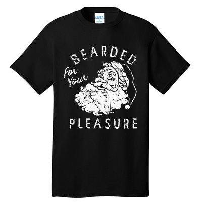 Bearded For Your Pleasure Funny Christmas Tall T-Shirt