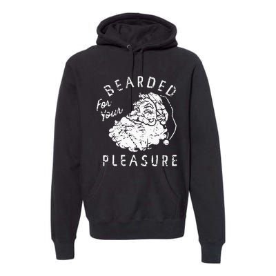 Bearded For Your Pleasure Funny Christmas Premium Hoodie