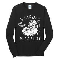 Bearded For Your Pleasure Funny Christmas Tall Long Sleeve T-Shirt