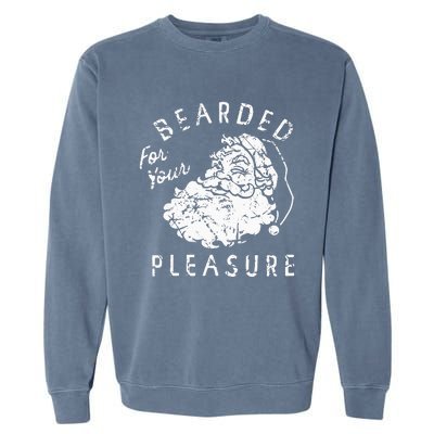 Bearded For Your Pleasure Funny Christmas Garment-Dyed Sweatshirt