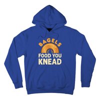 Bagels Food You Knead Funny Bagel Lover Bread Pun Cool Gift Hoodie