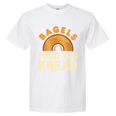 Bagels Food You Knead Funny Bagel Lover Bread Pun Cool Gift Garment-Dyed Heavyweight T-Shirt