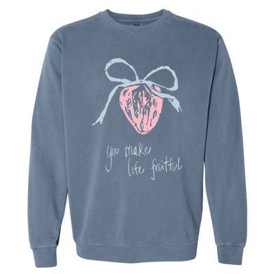 Berry Fruitful You Make Life Fruitful Garment-Dyed Sweatshirt