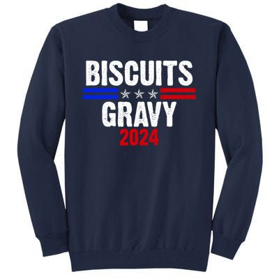 Biscuits Gravy 2024 Presidential Election Food Breakfast Tall Sweatshirt