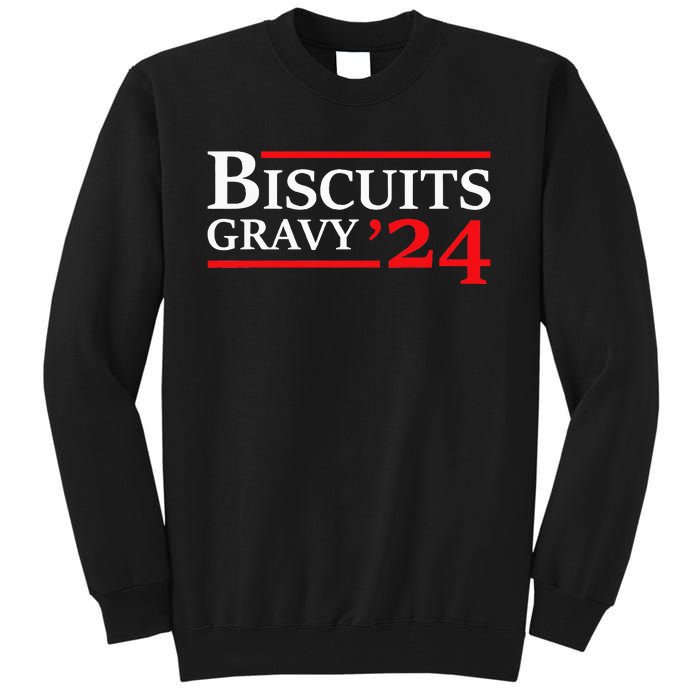 Biscuits Gravy 2024 Presidential Election Food Breakfast Tall Sweatshirt