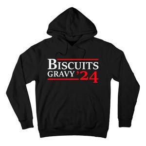 Biscuits Gravy 2024 Presidential Election Food Breakfast Tall Hoodie