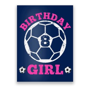 Birthday Girl 8th Soccer Players 8 Years Old Lover Team Cool Poster