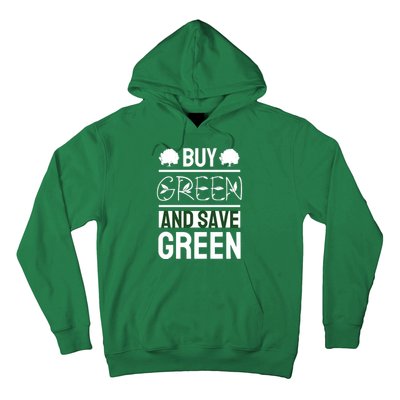 Buy Green And Save Green Hoodie