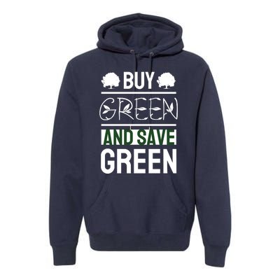 Buy Green And Save Green Premium Hoodie