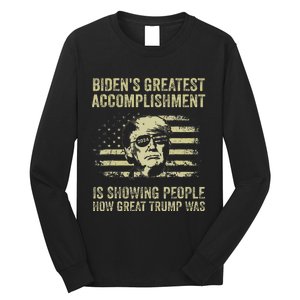 BidenS Greatest Accomplishment Is Showing Trump 2024 Long Sleeve Shirt