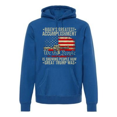 Bidens Greatest Accomplishment Is Showing Trump 2024 Premium Hoodie