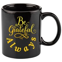 Be Grateful Always Meaningful Gift 11oz C Handle Ceramic Mug