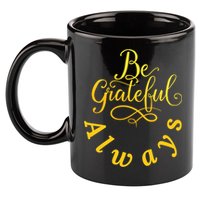 Be Grateful Always Meaningful Gift 11oz C Handle Ceramic Mug