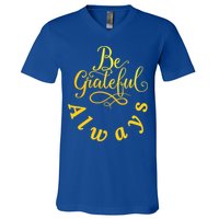 Be Grateful Always Meaningful Gift V-Neck T-Shirt