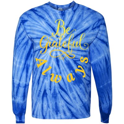 Be Grateful Always Meaningful Gift Tie-Dye Long Sleeve Shirt