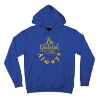 Be Grateful Always Meaningful Gift Tall Hoodie