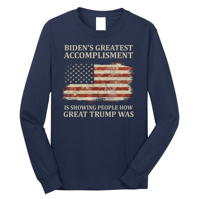 Bidens Greatest Accomplishment Is Showing People How Great Trump Was Usa Long Sleeve Shirt