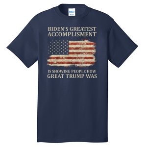 Bidens Greatest Accomplishment Is Showing People How Great Trump Was Usa Tall T-Shirt