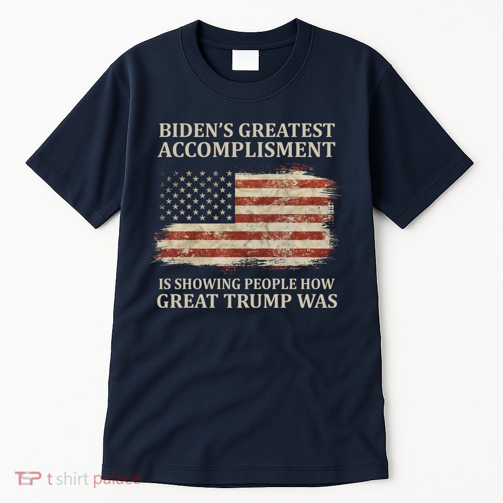 Bidens Greatest Accomplishment Is Showing People How Great Trump Was Usa Tall T-Shirt