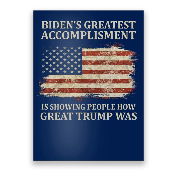 Bidens Greatest Accomplishment Is Showing People How Great Trump Was Usa Poster