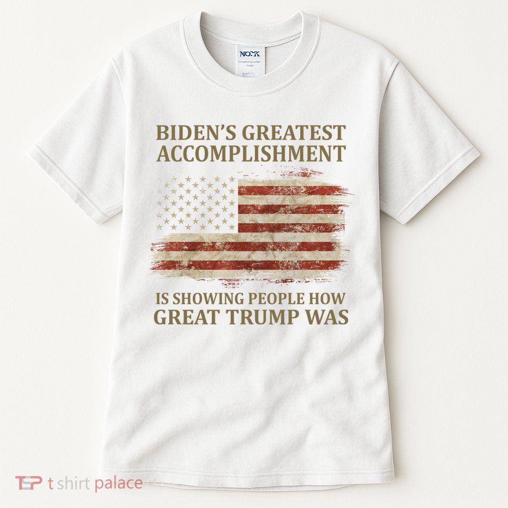Bidens Greatest Accomplishment Is Showing People How Great Trump Was Usa Tall T-Shirt