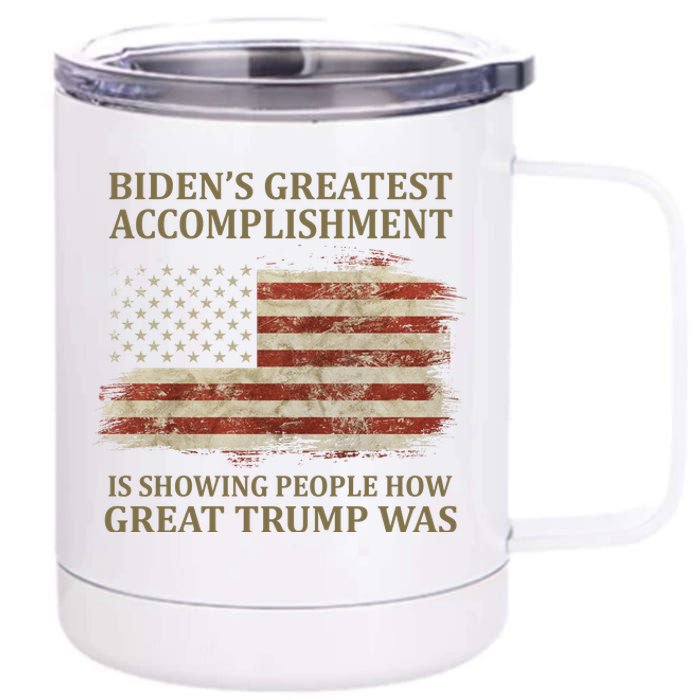 Bidens Greatest Accomplishment Is Showing People How Great Trump Was Usa 12 oz Stainless Steel Tumbler Cup