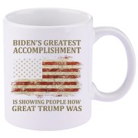 Bidens Greatest Accomplishment Is Showing People How Great Trump Was Usa 11oz C Handle Ceramic Mug