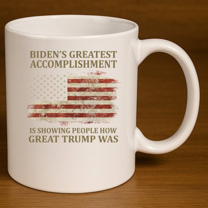 Bidens Greatest Accomplishment Is Showing People How Great Trump Was Usa 11oz C Handle Ceramic Mug