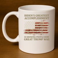 Bidens Greatest Accomplishment Is Showing People How Great Trump Was Usa 11oz C Handle Ceramic Mug