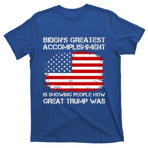 BidenS Greatest Accomplishment Is Showing People How Great Trump Was T-Shirt