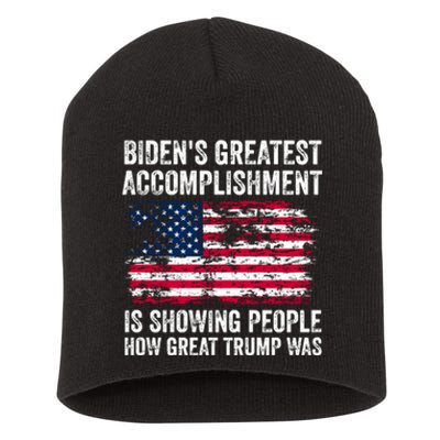 BidenS Greatest Accomplishment Is Showing People How Great Trump Was Short Acrylic Beanie