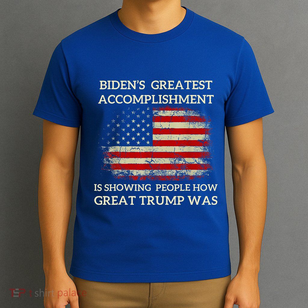 Bidens Greatest Accomplishment Is Showing T-Shirt