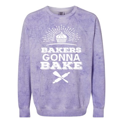 Bakers Gonna Bake Funny Baking Cake Lover Gift Funny Gift Colorblast Crewneck Sweatshirt