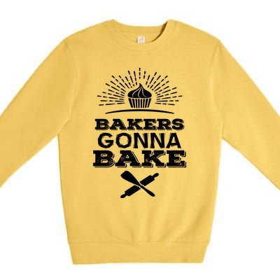 Bakers Gonna Bake Funny Baking Cake Lover Gift Funny Gift Premium Crewneck Sweatshirt