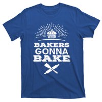 Bakers Gonna Bake Funny Baking Cake Lover Gift Funny Gift T-Shirt