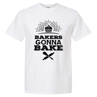 Bakers Gonna Bake Funny Baking Cake Lover Gift Funny Gift Garment-Dyed Heavyweight T-Shirt