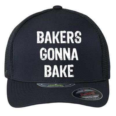 Bakers Gonna Bake Funny Baking Gift Christmas Gift Flexfit Unipanel Trucker Cap